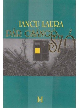 Iancu Laura - Pár csángó szó, Csíkszereda 2004 antikvár könyv