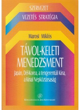Marosi Miklós - Távol-keleti menedzsment Marosi Miklós - Távol-keleti menedzsment, Budapest 1997 antikvár könyv