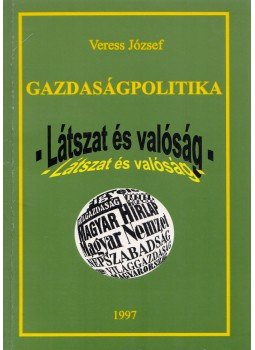 Veress József - Gazdaságpolitika Veress József - Gazdaságpolitika, Nyíregyháza 1997 antikvár könyv