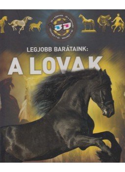 Horváthné Czentye Ibolya, Kész Barnabás, Márián Katalin - Legjobb barátaink: a lovak Horváthné Czentye Ibolya, Kész Barnabás, Márián Katalin - Legjobb barátaink: a lovak, Debrecen 2011 antikvár könyv