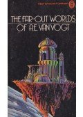VAN VOGT, A.E. - The Far-Out Worlds of A. E. Van Vogt