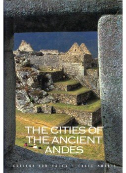 Adriana von Hagen, Craig Morris - The Cities of the Ancient Andes Adriana von Hagen, Craig Morris - The Cities of the Ancient Andes, London 1998 antikvár könyv