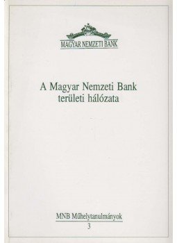 Illés Iván, Vály György - A Magyar Nemzeti Bank területi hálózata, Budapest 1993 antikvár könyv