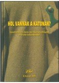 Sára Sándor,Tál Gizella,Raffai István - Hol vannak a katonák?