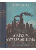 Verne Gyula - A Bégum ötszáz milliója / A "Bounty" lázadói
