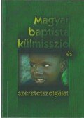 Zágoni Jenő - Magyar baptista külmisszió és szeretetszolgálat