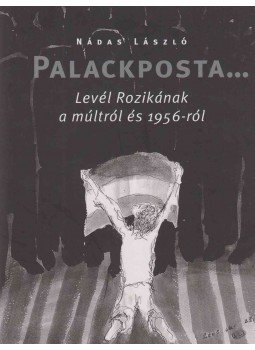 Nádas László - Palackposta... Nádas László - Palackposta..., Budapest 2009 antikvár könyv