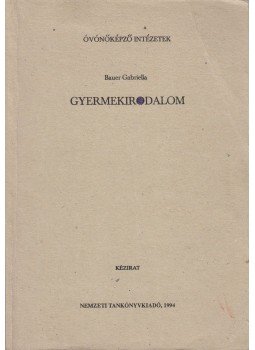 Bauer Gabriella - Gyermekirodalom Bauer Gabriella - Gyermekirodalom, Budapest 1994 antikvár könyv