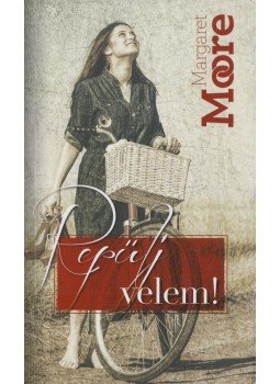 Margaret Moore - Repülj velem! Margaret Moore - Repülj velem!, 2016 antikvár könyv