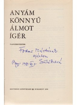 Sütő András - Anyám könnyű álmot ígér (Dedikált) Sütő András - Anyám könnyű álmot ígér (Dedikált), Bukarest 1970 antikvár könyv