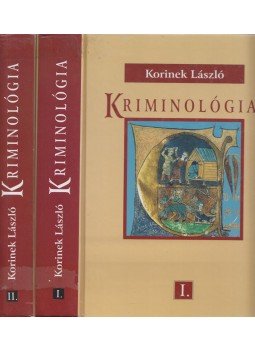 Korinek László - Kriminológia I-II. Korinek László - Kriminológia I-II., Budapest 2010 antikvár könyv