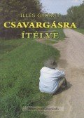 Illés György - Csavargásra ítélve (dedikált)