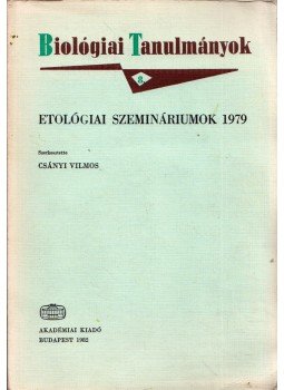 Csányi Vilmos - Etológiai szemináriumok 1979 Csányi Vilmos - Etológiai szemináriumok 1979, Budapest 1982 antikvár könyv