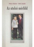 Polcz Alaine,Bitó László - Az utolsó mérföld (dedikált)