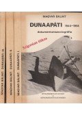 Magyar Bálint,Balla Jánosné,Banai András,Gózon János,Heck Julianna - Dunaapáti 1944-1958. I-III.