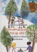 Karlócai Mariann - Komámasszony, hol az olló? (dedikált)