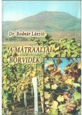 Dr. Bodnár László - A Mátraaljai Borvidék