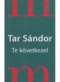 Tar Sándor - Te következel Tar Sándor - Te következel, Budapest 2008 antikvár könyv