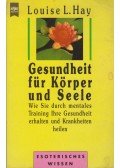 Louise L. Hay - Gesundheit für Körper und Seele