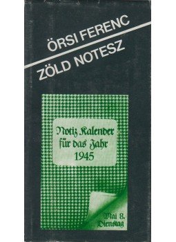 Örsi Ferenc - Zöld notesz (dedikált) Örsi Ferenc - Zöld notesz (dedikált), Budapest 1983 antikvár könyv