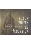 Szabó Géza,Nagy Janka Teodóra - Hősök voltak és áldozatok