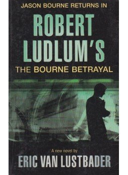 Eric Van Lustbader - Robert Ludlum's The Bourne Betrayal, London 2007 antikvár könyv