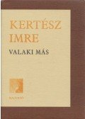 Kertész Imre - Valaki más