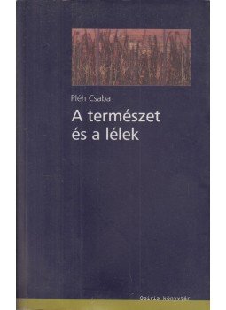 Pléh Csaba - A természet és a lélek Pléh Csaba - A természet és a lélek, Budapest 2003 antikvár könyv