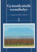 Kállay Tamásné dr. (szerk.) - Gyümölcsösök termőhelye