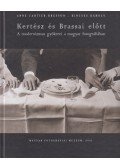Anne-Cartier Bresson,Kincses Károly - Kertész és Brassai előtt / Before Kertész and Brassai