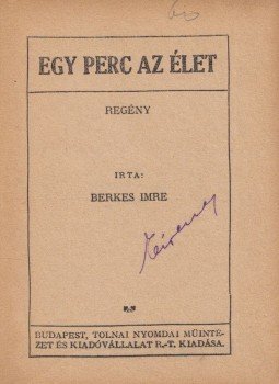 Berkes Imre - Egy perc az élet Berkes Imre - Egy perc az élet, Budapest 0 antikvár könyv