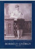 Borbás György (szerk.) - Borbély György 1860-1930