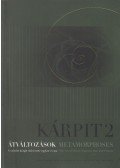 András Edit szerk. - Kárpit 2.  Átváltozások / Metamorphoses