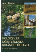 Ajtay Ferenc - Kolozsvár környékének kirándulóhelyei
