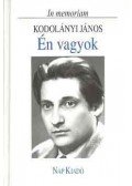 Csűrös Miklós (szerk.) - Én vagyok (In memoriam Kodolányi János)