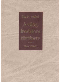 Szerb Antal - A világirodalom története Szerb Antal - A világirodalom története, Budapest 1989 antikvár könyv