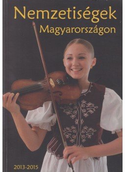 Héjj Rita összeáll. - Nemzetiségek Magyarországon 2013-2015, Budapest 2016 antikvár könyv