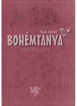 Kun József - Bohémtanya Kun József - Bohémtanya, Miskolc 2001 antikvár könyv