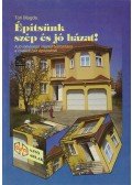 Tóti Magda - Építsünk szép és jó házat!