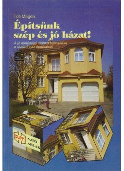 Tóti Magda - Építsünk szép és jó házat!, Budapest 1997 antikvár könyv