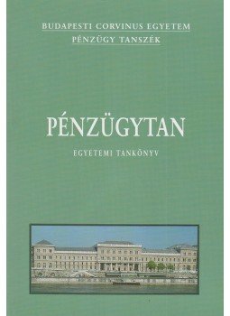 Baka Istvánné, Balogh László, Bánfi Tamás, Ligeti Sándor, Varga József, Száz János, Surányi György - Pénzügytan Baka Istvánné, Balogh László, Bánfi Tamás, Ligeti Sándor, Varga József, Száz János, Surányi György - Pénzügytan, Budapest 2009 antikvár könyv