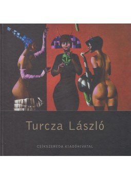 Túros Eszter szerk. - Turcza László - Kézjegy, Csíkszereda 2009 antikvár könyv