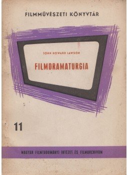 John Howard Lawson - Filmdramaturgia John Howard Lawson - Filmdramaturgia, Budapest 1962 antikvár könyv