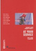 Pavel Braila,Harun Farocki,Anna Jermolaewa,Daniel Knorr,Ulrike Lienbacher,Adrian Paci,Anne Tallentire - At Your Service: Art and Labour