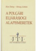 Kiss Daisy,Rónay Zoltán,Dr. Németh János szerk. - A polgári eljárásjogi alapismeretek
