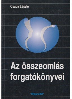 Csaba László - Az összeomlás forgatókönyvei Csaba László - Az összeomlás forgatókönyvei, Budapest 0 antikvár könyv