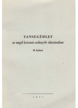 Szűcs Péter - Tansegédlet az angol katonai szaknyelv oktatásához II.,  1987 antikvár könyv