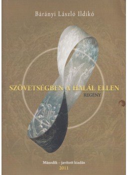 Bárányi László Ildikó - Szövetségben a halál ellen (Dedikált),  2011 antikvár könyv