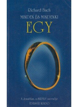 Bach, Richard - Minden és mindenki egy Bach, Richard - Minden és mindenki egy, Budapest 2002 antikvár könyv
