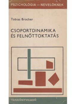 Brocher, Tobias - Csoportdinamika és felnőttoktatás (dedikált), Budapest 1975 antikvár könyv